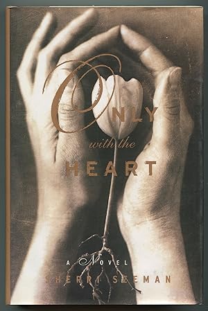 Seller image for Only with the Heart for sale by Between the Covers-Rare Books, Inc. ABAA