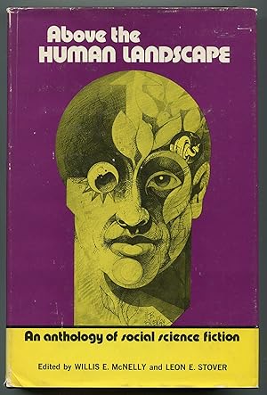 Seller image for Above The Human Landscape: An Anthology of Social Science Fiction for sale by Between the Covers-Rare Books, Inc. ABAA