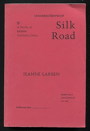 Bild des Verkufers fr Silk Road: A Novel of Eighth-Century China zum Verkauf von Between the Covers-Rare Books, Inc. ABAA