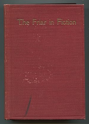 Bild des Verkufers fr The Friar In Fiction: Sincerity In Art and Other Essays zum Verkauf von Between the Covers-Rare Books, Inc. ABAA