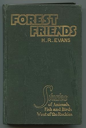 Bild des Verkufers fr Forest Friends: Stories of Animals, Fish and Birds, West of the Rockies zum Verkauf von Between the Covers-Rare Books, Inc. ABAA
