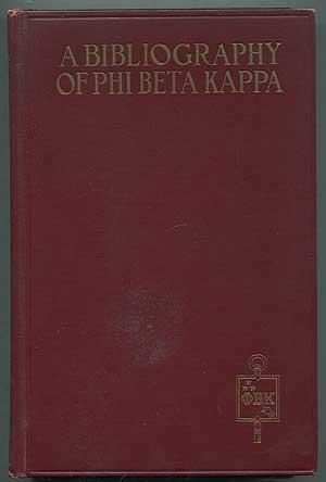 Seller image for A Bibliography of The Phi Beta Kappa Society for sale by Between the Covers-Rare Books, Inc. ABAA