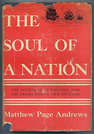 Bild des Verkufers fr The Soul of A Nation: The Founding of Virginia and The Projection of New England zum Verkauf von Between the Covers-Rare Books, Inc. ABAA
