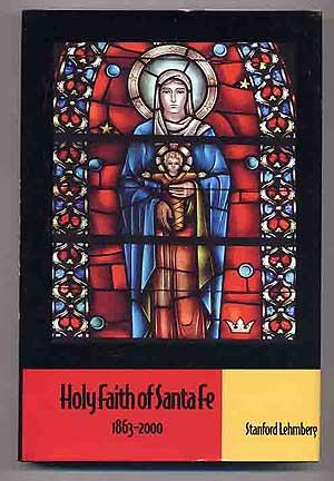 Bild des Verkufers fr Holy Faith of Santa Fe 1863-2000 zum Verkauf von Between the Covers-Rare Books, Inc. ABAA