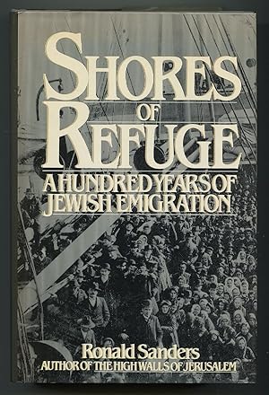 Seller image for Shores of Refuge: A Hundred Years of Jewish Emigration for sale by Between the Covers-Rare Books, Inc. ABAA