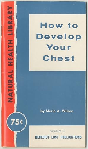 Bild des Verkufers fr How to Develop Your Chest zum Verkauf von Between the Covers-Rare Books, Inc. ABAA