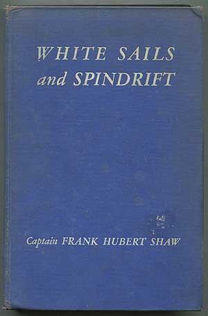 Imagen del vendedor de White Sails and Spindrift a la venta por Between the Covers-Rare Books, Inc. ABAA