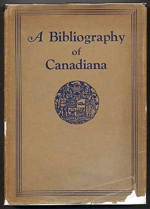 Image du vendeur pour A Bibliography of Canadiana, Being Items in the Public Library of Toronto, Canada Relating to the Early History and Development of Canada mis en vente par Between the Covers-Rare Books, Inc. ABAA