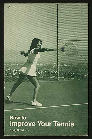 Seller image for How to Improve Your Tennis for sale by Between the Covers-Rare Books, Inc. ABAA