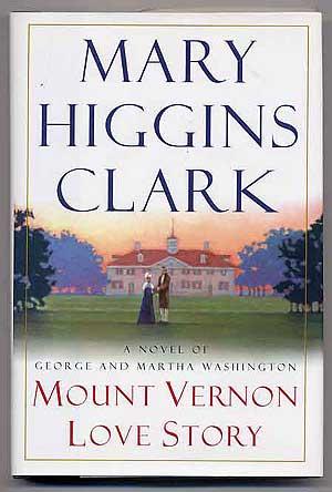 Image du vendeur pour Mount Vernon Love Story, a novel of George and Martha Washington mis en vente par Between the Covers-Rare Books, Inc. ABAA