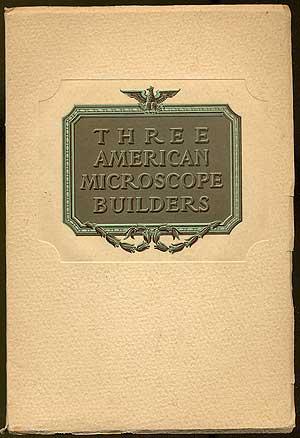 Image du vendeur pour Three American Microscope Builders mis en vente par Between the Covers-Rare Books, Inc. ABAA