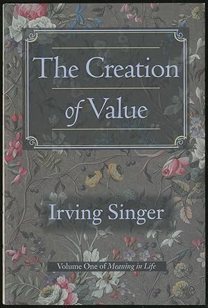 Seller image for The Creation Of Value: Volume One Of Meaning in Life for sale by Between the Covers-Rare Books, Inc. ABAA