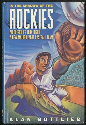Bild des Verkufers fr In the Shadow of the Rockies: An Outsider's Look inside a New Major League Baseball Team zum Verkauf von Between the Covers-Rare Books, Inc. ABAA