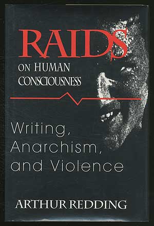 Bild des Verkufers fr Raids on Human Consciousness: Writing, Anarchism, and Violence zum Verkauf von Between the Covers-Rare Books, Inc. ABAA