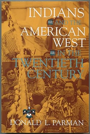 Imagen del vendedor de Indians and the American West in the Twentieth Century a la venta por Between the Covers-Rare Books, Inc. ABAA