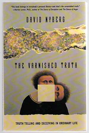 Seller image for The Varnished Truth: Truth Telling and Deceiving in Ordinary Life for sale by Between the Covers-Rare Books, Inc. ABAA