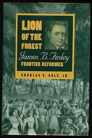 Seller image for Lion of the Forest: James B. Finley, Frontier Reformer for sale by Between the Covers-Rare Books, Inc. ABAA