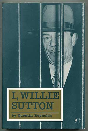 Bild des Verkufers fr I, Willie Sutton zum Verkauf von Between the Covers-Rare Books, Inc. ABAA