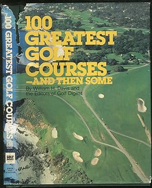 Seller image for 100 Greatest Golf Courses and then Some for sale by Between the Covers-Rare Books, Inc. ABAA