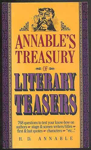Bild des Verkufers fr Annable's Treasury of Literary Teasers: 768 questions to test your know-how on authors, stage & screen writers/titles, first & last quotes, characters, "etc." zum Verkauf von Between the Covers-Rare Books, Inc. ABAA