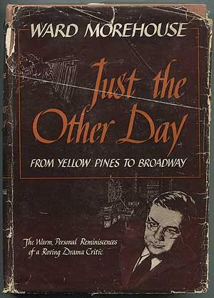 Bild des Verkufers fr Just the Other Day: From Yellow Pines to Broadway zum Verkauf von Between the Covers-Rare Books, Inc. ABAA