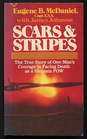 Bild des Verkufers fr Scars & Stripes: The True Story of One Man's Courage in Facing Death as a Vietnam POW zum Verkauf von Between the Covers-Rare Books, Inc. ABAA
