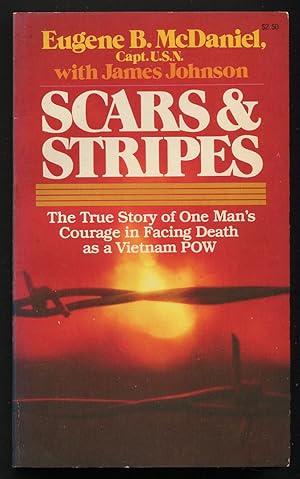 Bild des Verkufers fr Scars & Stripes: The True Story of One Man's Courage in Facing Death as a Vietnam POW zum Verkauf von Between the Covers-Rare Books, Inc. ABAA