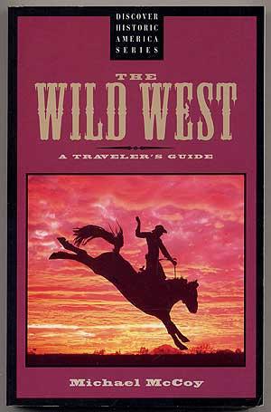 Bild des Verkufers fr Discover Historic American Series. The Wild West: A Traveler's Guide zum Verkauf von Between the Covers-Rare Books, Inc. ABAA