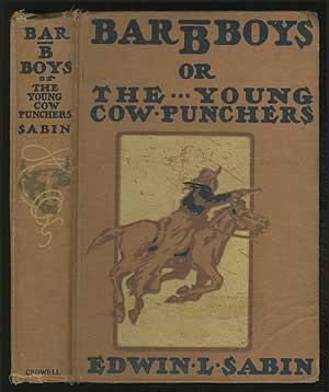 Bild des Verkufers fr Bar B Boys or The Young Cow-Punchers zum Verkauf von Between the Covers-Rare Books, Inc. ABAA