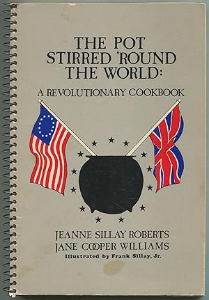 Bild des Verkufers fr The Pot Stirred 'Round the World: A Revolutionary Cookbook zum Verkauf von Between the Covers-Rare Books, Inc. ABAA