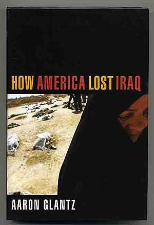 Imagen del vendedor de How America Lost Iraq a la venta por Between the Covers-Rare Books, Inc. ABAA