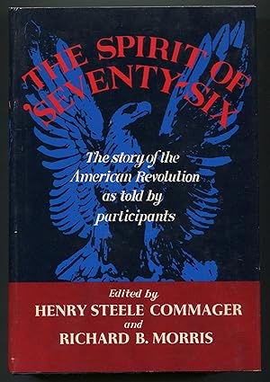 Seller image for The Spirit of 'Seventy-Six: The Story of the American Revolution as Told by Participants for sale by Between the Covers-Rare Books, Inc. ABAA