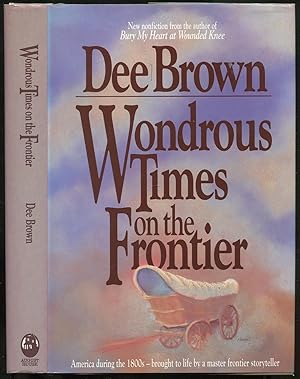 Imagen del vendedor de Wondrous Times on the Frontier a la venta por Between the Covers-Rare Books, Inc. ABAA