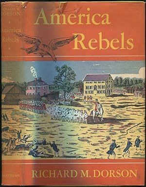 Bild des Verkufers fr America Rebels: Narratives of the Patriots zum Verkauf von Between the Covers-Rare Books, Inc. ABAA