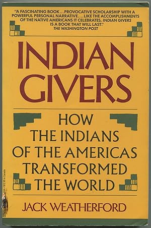 Bild des Verkufers fr Indian Givers: How the Indians of the Americas Transformed the World zum Verkauf von Between the Covers-Rare Books, Inc. ABAA