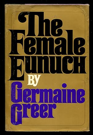 Bild des Verkufers fr The Female Eunuch zum Verkauf von Between the Covers-Rare Books, Inc. ABAA