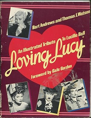 Seller image for An Illustrated Tribute To Lucille Ball: Loving Lucy for sale by Between the Covers-Rare Books, Inc. ABAA