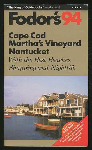 Bild des Verkufers fr Fodor's 94: Cape Cod, Martha's Vineyard, Nantucket zum Verkauf von Between the Covers-Rare Books, Inc. ABAA