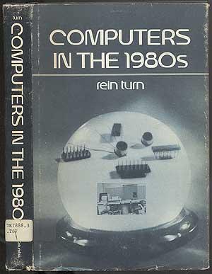 Image du vendeur pour Computers in the 1980's mis en vente par Between the Covers-Rare Books, Inc. ABAA