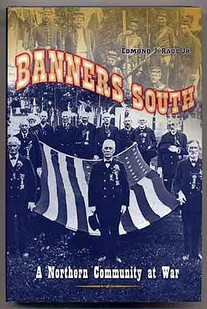 Bild des Verkufers fr Banners South: A Northern Community at War zum Verkauf von Between the Covers-Rare Books, Inc. ABAA