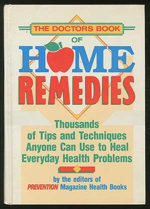 Bild des Verkufers fr The Doctors Book of Home Remedies: Thousands of Tips and Techniques Anyone Can Use to Heal Everyday Health Problems zum Verkauf von Between the Covers-Rare Books, Inc. ABAA