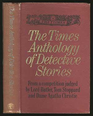 Bild des Verkufers fr The Times Anthology of Detective Stories: (From a Competition Judged by Lord Butler, Tom Stoppard and Dame Agatha Christie) zum Verkauf von Between the Covers-Rare Books, Inc. ABAA