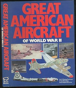 Bild des Verkufers fr Great American Aircraft of World War II zum Verkauf von Between the Covers-Rare Books, Inc. ABAA