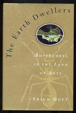 Imagen del vendedor de The Earth Dwellers: Adventures in the Land of Ants a la venta por Between the Covers-Rare Books, Inc. ABAA