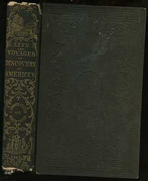 Image du vendeur pour The Life and Voyages of Americus Vespucius: And Illustrations Concerning the Navigator, and The Discovery of the New World mis en vente par Between the Covers-Rare Books, Inc. ABAA