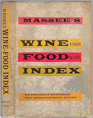 Bild des Verkufers fr Massee's Wine Food Index (An Epicure's Handbook for International Dining) zum Verkauf von Between the Covers-Rare Books, Inc. ABAA
