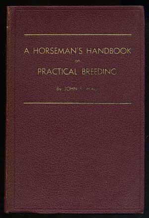 Image du vendeur pour A Horseman's Handbook on Practical Breeding mis en vente par Between the Covers-Rare Books, Inc. ABAA