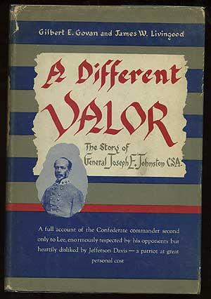 Image du vendeur pour A Different Valor: The Story of General Joseph E. Johnston, CSA mis en vente par Between the Covers-Rare Books, Inc. ABAA