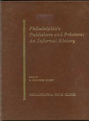 Seller image for Philadelphia's Publishers and Printers: An Informal History for sale by Between the Covers-Rare Books, Inc. ABAA