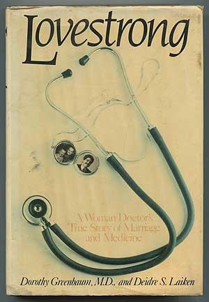 Imagen del vendedor de Lovestrong; A Woman Doctor's True Story of Marriage and Medicine a la venta por Between the Covers-Rare Books, Inc. ABAA